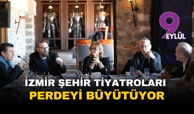 İzmir Şehir Tiyatroları perdeyi büyütüyor: Yeni sezonda daha fazla sahne ve oyun müjdesi