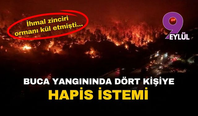 İhmaller zinciri İzmir'de 174 hektar ormanı kül etti: 4 sanığa hapis istemi