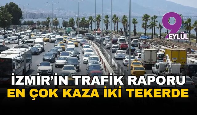 İzmir'in bir haftalık trafik bilançosu: Yaralanmalı kazalarda motosikletler ve yandan çarpmalar alarm veriyor