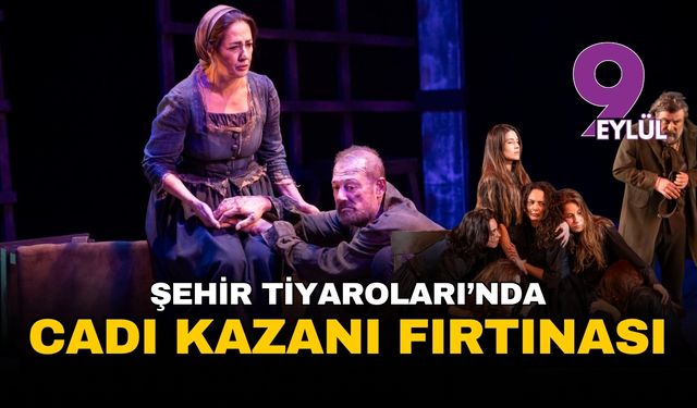 İzmir Şehir Tiyatroları'nda 'Cadı Kazanı' fırtınası: Meltem Cumbul ve Levent Üzümcü'lü dev kadro ayakta alkışlandı