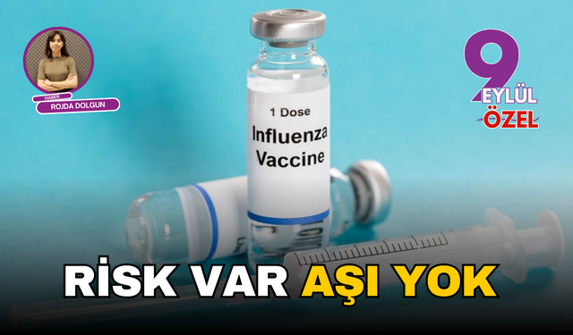 Risk var, aşı yok!