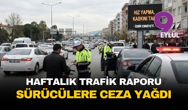 İzmir trafiğinin haftalık bilançosu ağır oldu: 26 bini aşkın ceza ve motosiklet alarmı