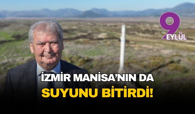 İzmir’de su krizi derinleşiyor: Tahtalı Barajı tükendi, Manisa’nın kaynakları alarm veriyor
