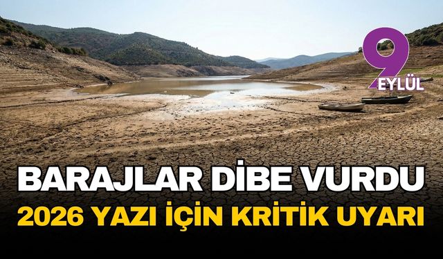 İzmir’in su alarmı büyüyor: Barajlar dibe vurdu, 2026 yazı için kritik uyarı