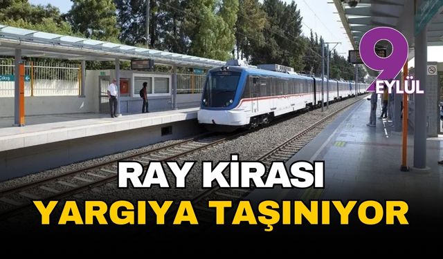 İZBAN krizinde yeni perde: Cemil Tugay ‘ray kirası’nı yargıya taşıyor