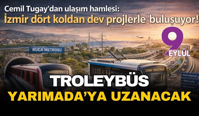 Cemil Tugay’dan yeni yıl öncesi müjde: Güzelbahçe, Seferihisar ve Urla raya bağlanıyor!