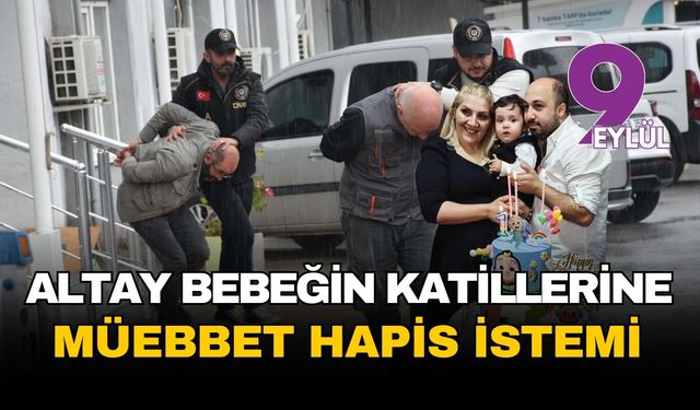 Altay bebek davasında müebbet hapis istemi