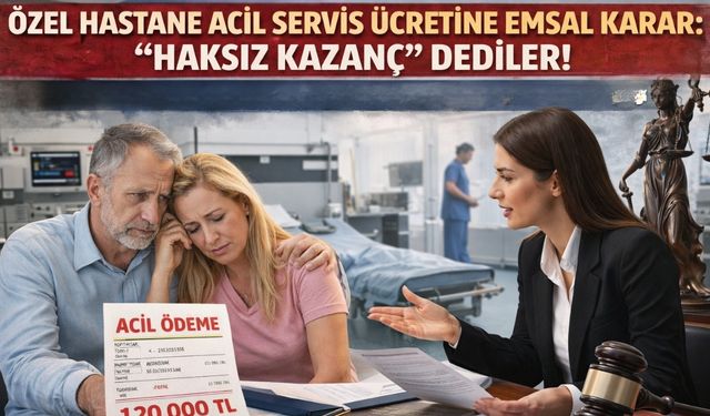 İzmir'de emsal karar: Özel hastane acilden giren hastadan aldığı 120 bin lirayı faiziyle geri ödeyecek