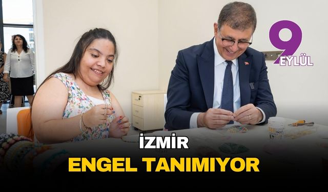 İzmir engel tanımıyor