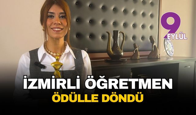 İzmir'de görev yapan İngilizce öğretmeni Didem Özü, İngiltere’den prestijli ödülle döndü