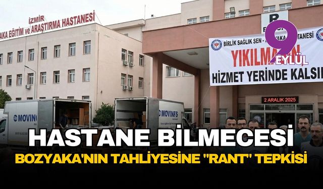 İzmir'de hastane bilmecesi: Bozyaka'nın tahliyesine "rant" tepkisi