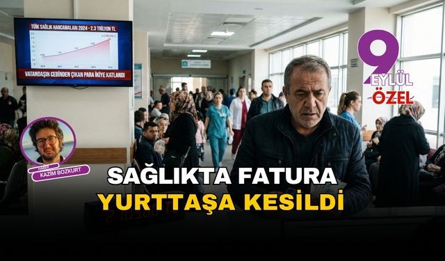 Sağlıkta fatura yurttaşa kesildi