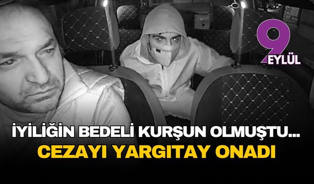 Taksici Oğuz Erge cinayetinde son nokta: Katil Delil Aysal’ın cezası Yargıtay’da onandı