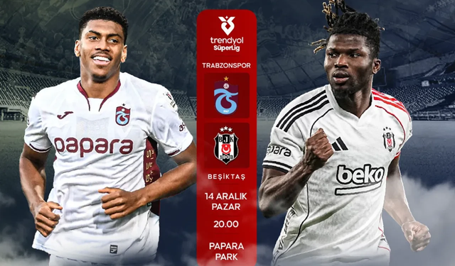 Trabzonspor Beşiktaş maçında eksikler netleşti: Papara Park’ta kritik derbide kadrolar eksik