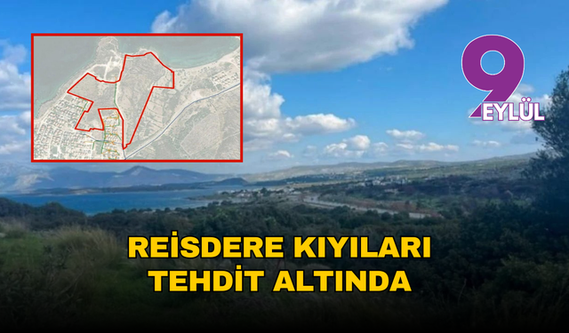 Reisdere kıyıları yeni imar planıyla tehdit altında
