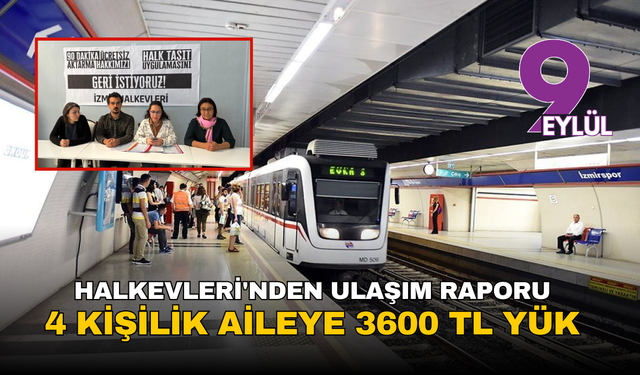 Halkevleri'nden ulaşım raporu: 4 kişilik aileye 3600 TL yük