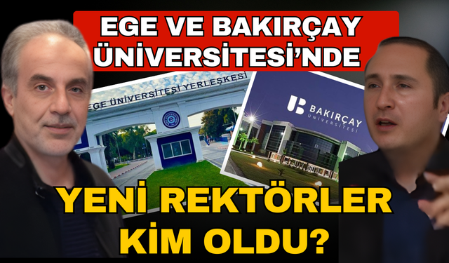 İzmir'deki 2 üniversiteye yeni rektör ataması