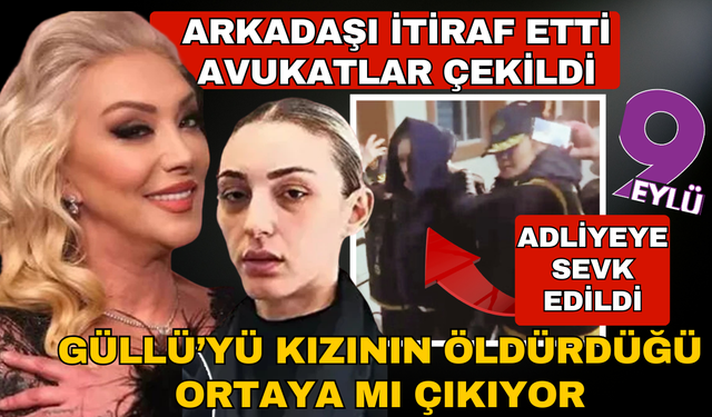 Güllü'yü kızının öldürdüğü ortaya mı çıkıyor?