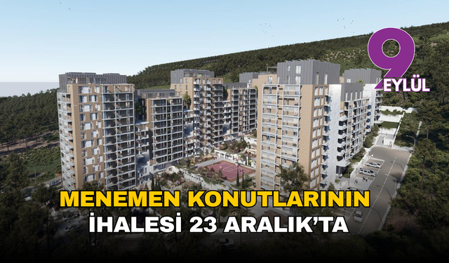 Egeşehir Menemen Konutları ihalesi 23 Aralık’ta, grev süreci etkilemeyecek