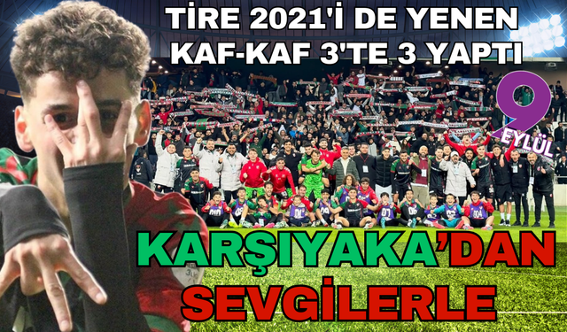 İzmir derbisinde Tire'yi de yenen Karşıyaka 3'te 3 yaptı