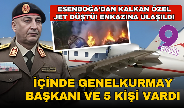Esenboğa'dan kalkan özel jet düştü! Enkazına ulaşıldı