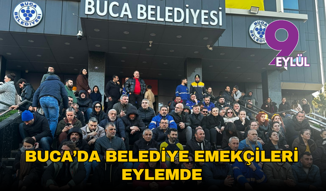 Buca’da belediye emekçileri eylemde