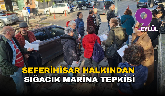 Seferihisar halkından Sığacık Marina tepkisi