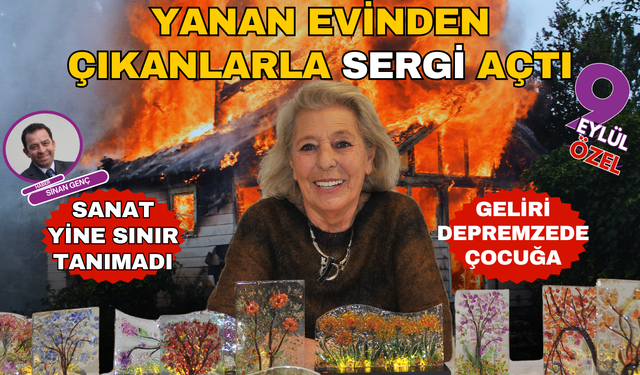 Böylesi görülmedi... Yanan evinden sergi çıkardı