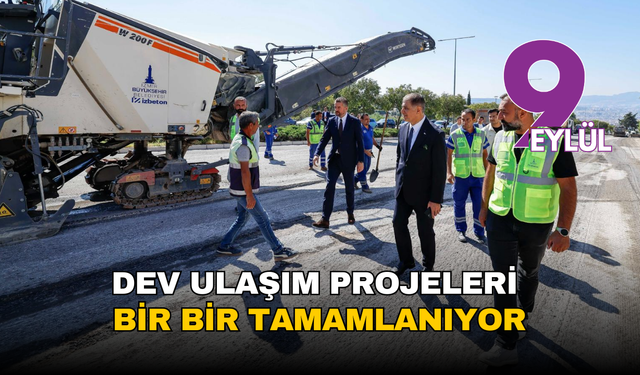 İzmir trafiğine neşter: Büyükşehir’in dev ulaşım projeleri bir bir tamamlanıyor