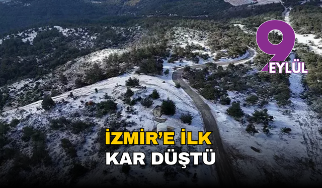 İzmir’in yüksek kesimlerine mevsimin ilk karı düştü