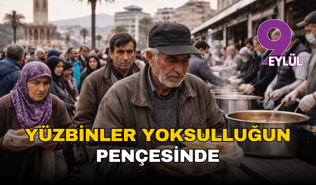 İzmir'de 471 bin kişi yoksullukla mücadele ediyor