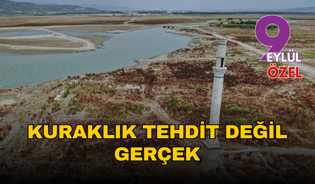 Kuraklık tehdit değil gerçek