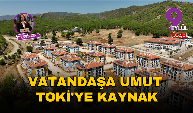 Vatandaşa umut TOKİ'ye kaynak