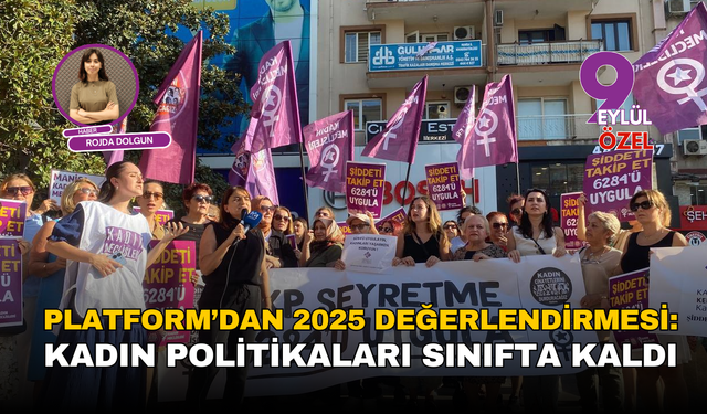 Platform’dan 2025 değerlendirmesi: Kadın politikaları sınıfta kaldı