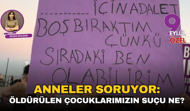 Anneler soruyor: Öldürülen çocuklarımızın suçu ne?