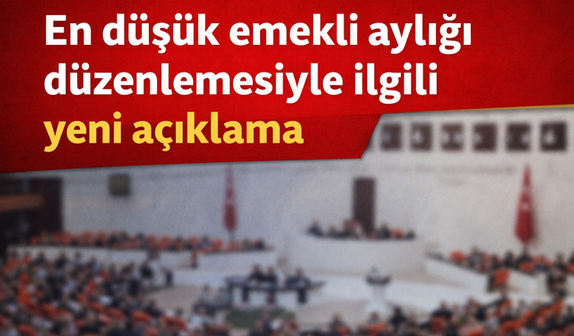 En düşük emekli aylığı düzenlemesi: İktidardan yeni açıklama