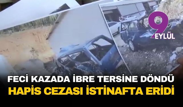 İzmir’deki feci kazada ibre tersine döndü: 17 buçuk yıllık hapis cezası istinafta eridi
