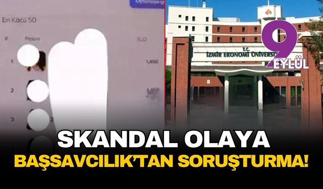 Ekonomi Üniversitesi'ndeki skandal olaya İzmir Başsavcılığı'ndan soruşturma!