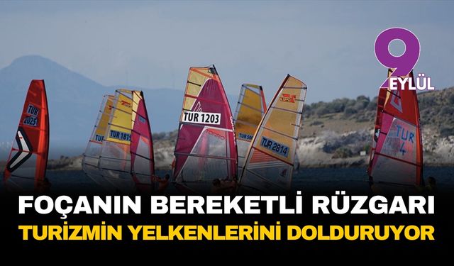 Foça’nın bereketli rüzgarı turizmin yelkenlerini dolduruyor