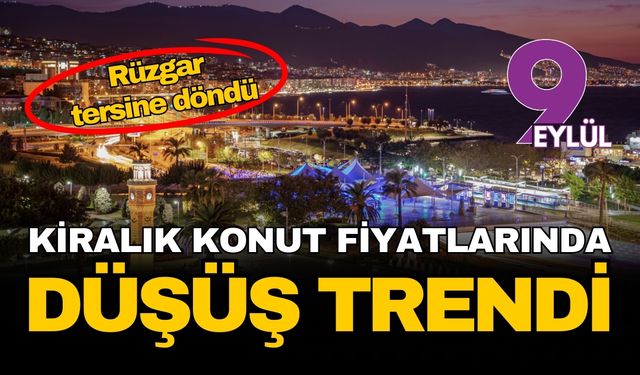 İzmir’de rüzgar tersine döndü, reel kiralar düşüşte