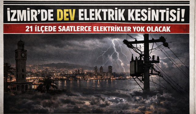 GDZ Elektrik’ten İzmir’e kritik uyarı: 21 ilçede uzun süreli elektrik kesintisi yaşanacak