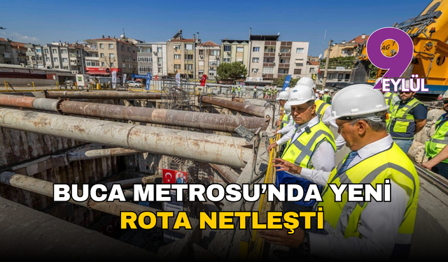 Buca Metrosu’nda yeni rota netleşti: Tüneller Fuar İzmir yönüne ilerliyor
