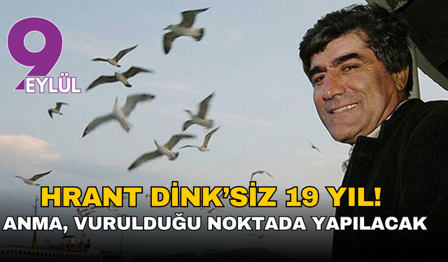 Hrant Dink’siz 19 yıl: Anma, vurulduğu noktada yapılacak
