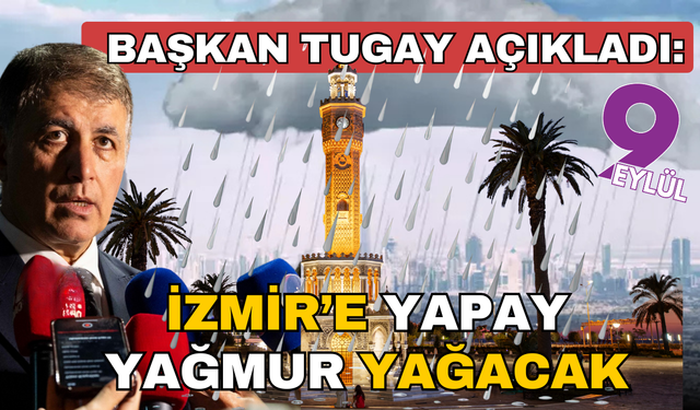 İzmir'e yapay yağmur yağdırılması için düğmeye basıldı