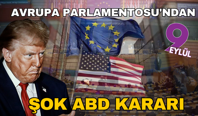 Avrupa Parlamentosu'ndan şok ABD kararı