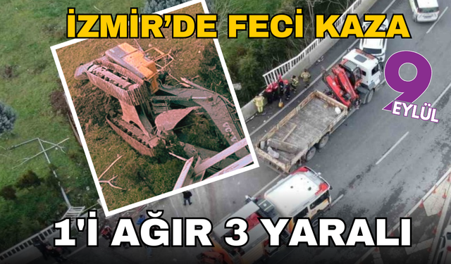 İzmir'de 'Uçan Yol'da feci kaza: 1'i ağır 3 yaralı