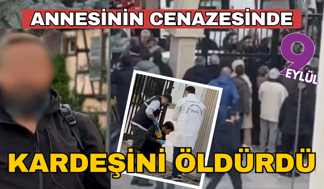 Annesi gömülürken kardeşini katletti