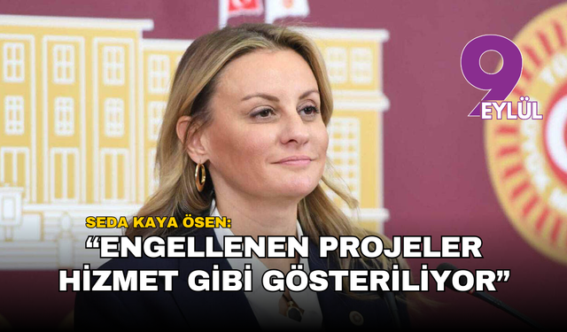 İzmir yatırımlarında “dış kredi” tartışması: Seda Kaya Ösen’den sert çıkış