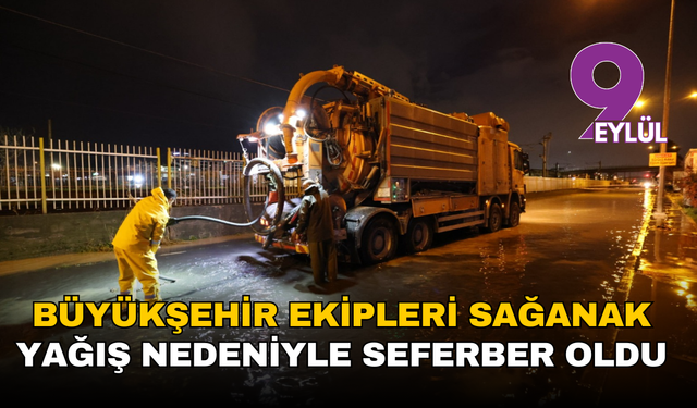 İzmir Büyükşehir Belediyesi ekipleri sağanak yağış nedeniyle seferber oldu