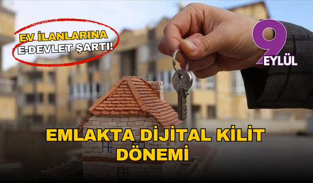 Emlakta dijital kilit dönemi! e-Devlet onayı olmayan ilan yayına giremeyecek